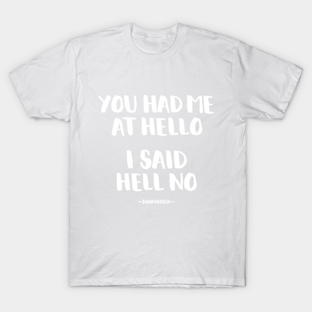 Hell no! T-Shirt-TOZ